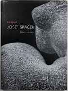 Sochař Josef Špaček Sochařství Socha Výborná A4 originální vazba s přebalem!!