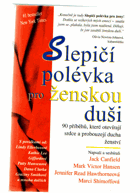 Slepičí polévka pro ženskou duši - 90 povídek, které otevírají srdce a probouzejí náladu ...