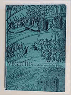 Vegetius und die römische Flotte (Monographien des Römisch-Germanischen Zentralmuseums)