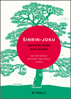 Šinrin-joku, japonské umění lesní terapie - Jak vám stromy pomohou najít zdraví a štěstí