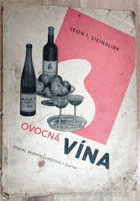 Ovocná vína stolní desertní, likérová, šumivá a jejich výroba v maloživnosti i v ...