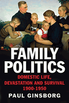 Family politics - domestic life, devastation and survival, 1900-1950