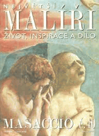 Největší malíři - život, inspirace a dílo - č. 40 MASACCIO