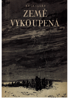 Země vykoupená. Román ve 3 knihách a 6 dílech