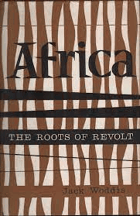 Africa. The Roots of Revolt Woddis, Jack Published by Lawrence & Wishart, 1960