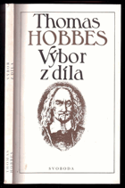 VÝBOR Z DÍLA O tělese, O člověku, O občanu. Doplněno Hobbesovými Námitkami k úvahám o ...