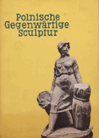 Polnische gegenwärtige Sculptur. Jakimowicz, Andrzej:  Verlag: Warszawa