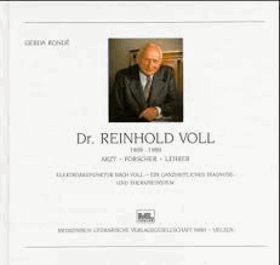 Dr. Reinhold Voll 1909 - 1989. Arzt, Forscher, Lehrer