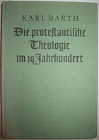 Die protestantische Theologie im 19. Jahrhundert. Barth, Karl.   Bln, Evang. Verlagsanst