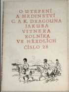 O utrpení a hrdinství C. a K. dragouna Jakuba Vintera rolníka ve Hředlích - číslo 28