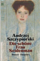 Die Schoene Frau Seidenman - Szczypiorski, Andrzej