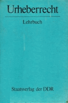 Urheberrecht. Lehrbuch - Anselm Glücksmann und Heinz Püschel. Published by Berlin. Staatsverlag ...