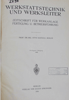 Werkstattstechnik und Werksleiter. Zeitschrift für Werkanlage Fertigung und Betriebsführung.