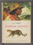 Strýček Indián - dobrodružství lovce v Gran Chaku