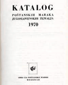 Katalog poštanskih maraka jugoslovenskih zemalja 1970 ; Publisher, Biro za poštanske marke, 1969 ...