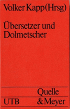 Übersetzer und Dolmetscher - Theoretische Grundlagen, Ausbildung, Berufspraxis