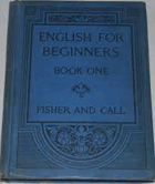 English For Beginners. Book One- Annie Fisher, A. Call