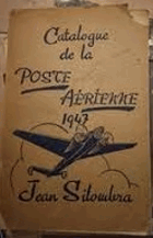 Catalogue Des Timbres De La Poste Aerienne Et De Tout Ce Qui S'y - SILOMBRA JEAN