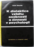K dialektice vztahu osobnosti a činnosti v psychologii