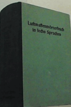 Luftwaffenwörterbuch in sechs Sprachen. Band 4. Deutsch - Französisch, Französisch - Deutsch. ...