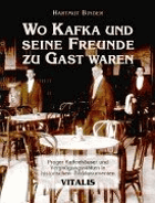 Wo Kafka und seine Freunde zu Gast waren - Prager Kaffeehäuser und Vergnügungsstätten in ...