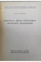 Koncepcja jazyka poetyckiego awangardy krakowskiej