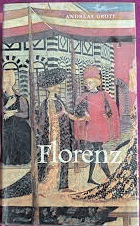 Florenz. Gestalt und Geschichte eines Gemeinwesens