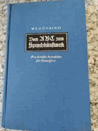 Vom ABC zum Sprachkunstwerk. Eine deutsche Sprachlehre für Erwachsene. Der Band enthält folgende ...