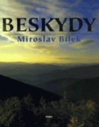 Beskydy, [fotografie] Miroslav Bílek ; [k vydání připravil a texty k fotografiím napsal Jan ...