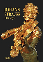 Johann Strauss. Otec a syn