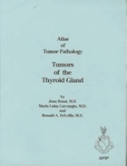 Tumors of the Thyroid Gland. Atlas of Tumor Pathology