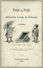 Petit à Petit ou Premières Lecons de Francais. Pour les enfants de cinq à dix ans. 20e édition.