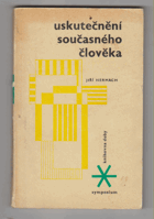 Uskutečnění současného člověka. Několik otázek, které autor považuje za podstatné