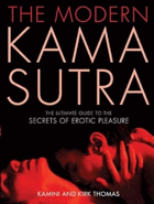 The modern Kama Sutra - the ultimate guide to the secrets of erotic pleasure