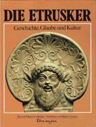 Die Etrusker. Geschichte, Glaube und Kultur