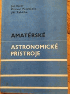 Amatérské astronomické přístroje - metodický materiál