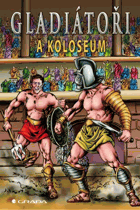 Gladiátoři a Koloseum