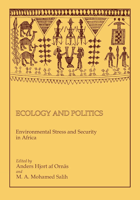 Ecology and Politics. Environmental Stress and Security in Africa
