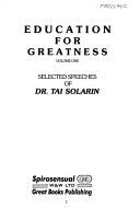 Education for individual & national greatness 1 - selected speeches of Dr. Tai Solarin