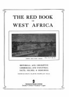 The Red Book of West Africa. Historical and Descriptive, Commercial and Industrial Facts, Figures & ...