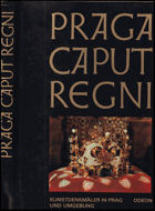 Praga caput regni The sights of Prague and its neighborhood