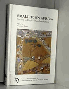 Small town Africa - studies in rural-urban interaction