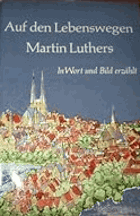Auf den Lebenswegen Martin Luthers