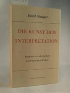 Die Kunst der Interpretation. Studien zur deutschen Literaturgeschichte