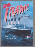 Titanic - plavba do záhuby - legendy a skutečnost