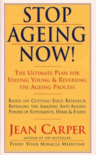 Stop Ageing Now! - Ultimate Plan for Staying Young and Reversing the Ageing Process