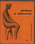 Práce s dřevem pro lidové školy umění - učební text