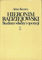 Hieronim Radziejowski - studium wadzy i opozycji