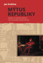 Mýtus republiky - identita a politický diskurz raněnovověké polské šlechty