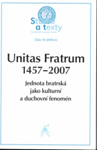 Unitas Fratrum 1457-2007. Jednota bratrská jako kulturní a duchovní fenomén. Sborník 13 ...